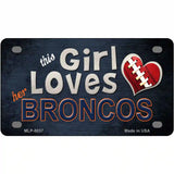 This Girl Loves Her Broncos Novelty Metal License Plate 4" x 2.2" (MLP)