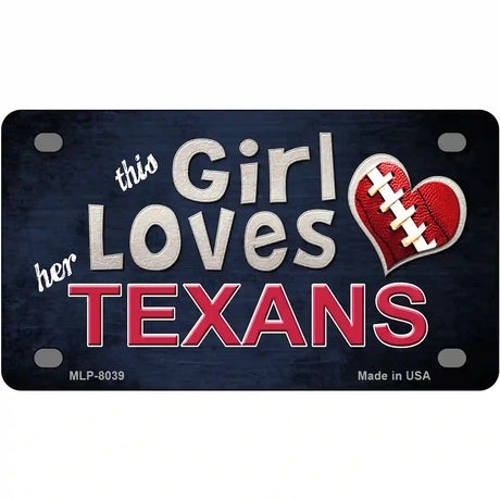 This Girl Loves Her Texans Novelty Metal License Plate 4" x 2.2" (MLP)