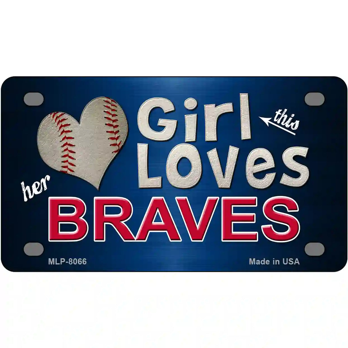 This Girl Loves Her Braves Novelty Metal License Plate 4" x 2.2" (MLP)