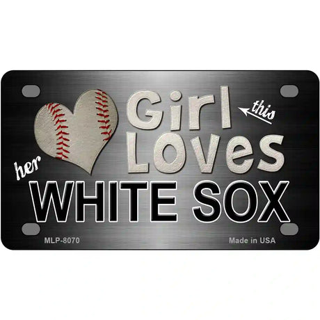 This Girl Loves Her White Sox Novelty Metal License Plate 4" x 2.2" (MLP)