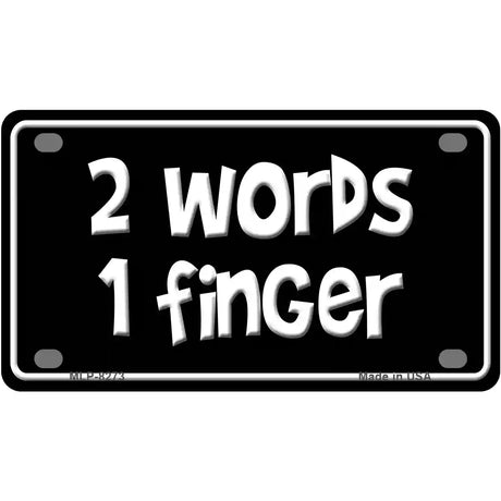 Two Words One Finger Novelty Metal License Plate 4" x 2.2" (MLP)