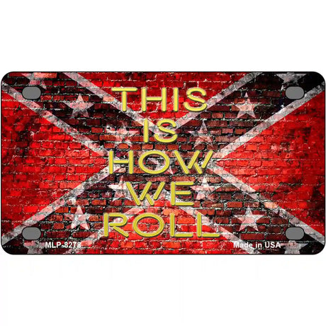 This Is How We Roll Novelty Metal License Plate 4" x 2.2" (MLP)