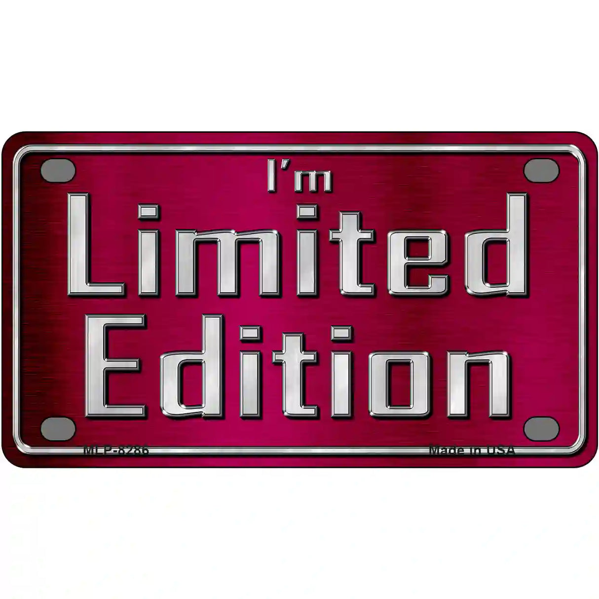 Im Limited Edition Novelty Metal License Plate 4" x 2.2" (MLP)