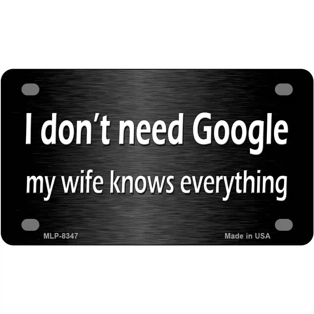 Dont Need Google Metal Novelty License Plate 4" x 2.2" (MLP)