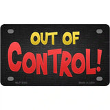 Out Of Control Metal Novelty License Plate 4" x 2.2" (MLP)