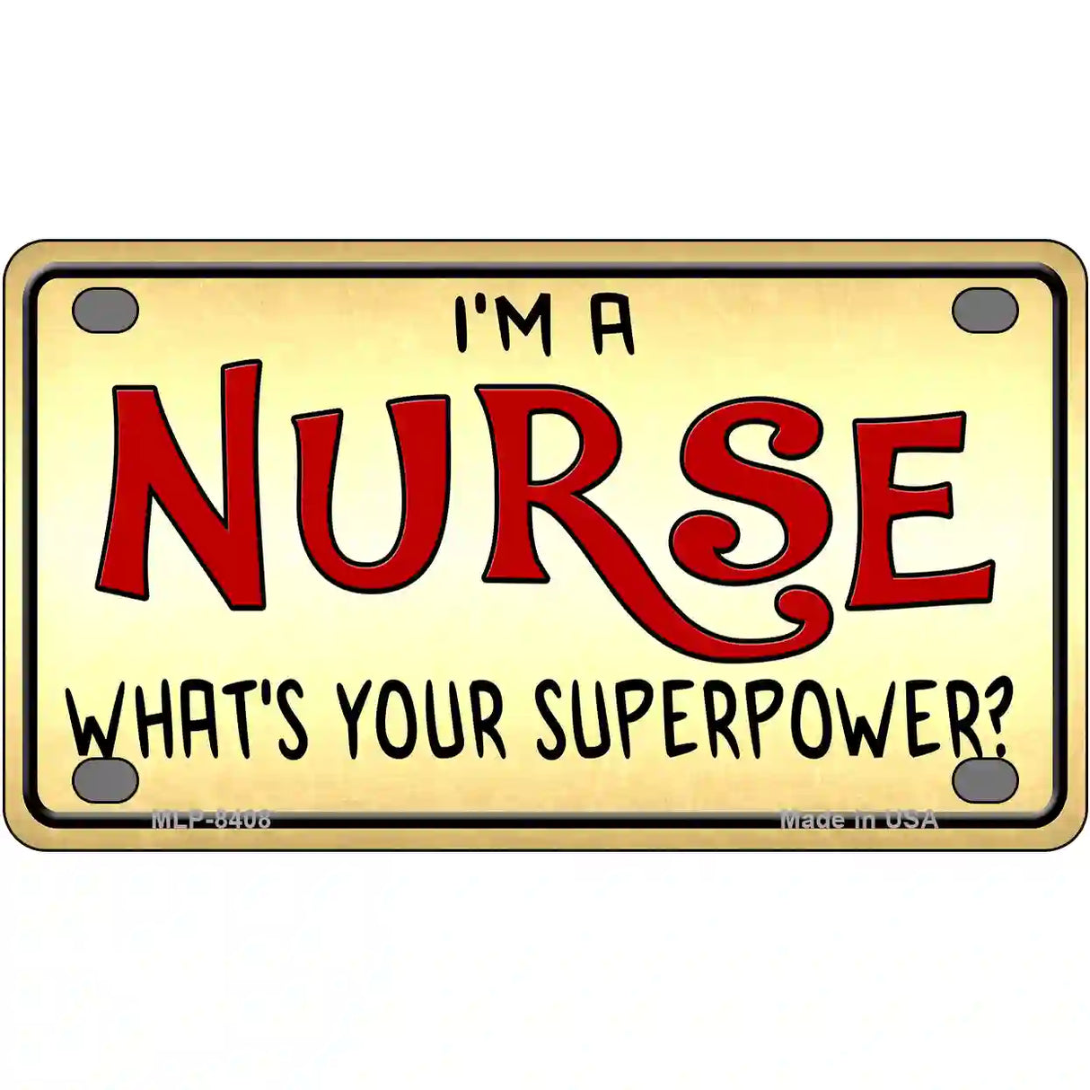 Im A Nurse Super Power Metal Novelty License Plate 4" x 2.2" (MLP)