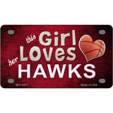 This Girl Loves Her Hawks Novelty Metal License Plate 4" x 2.2" (MLP)