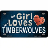 This Girl Loves Her Timberwolves Novelty Metal License Plate 4" x 2.2" (MLP)