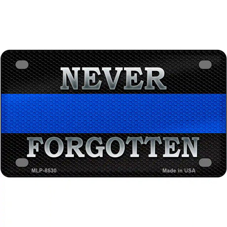 Never Forgotten Thin Blue Line Metal Novelty License Plate 4" x 2.2" (MLP)