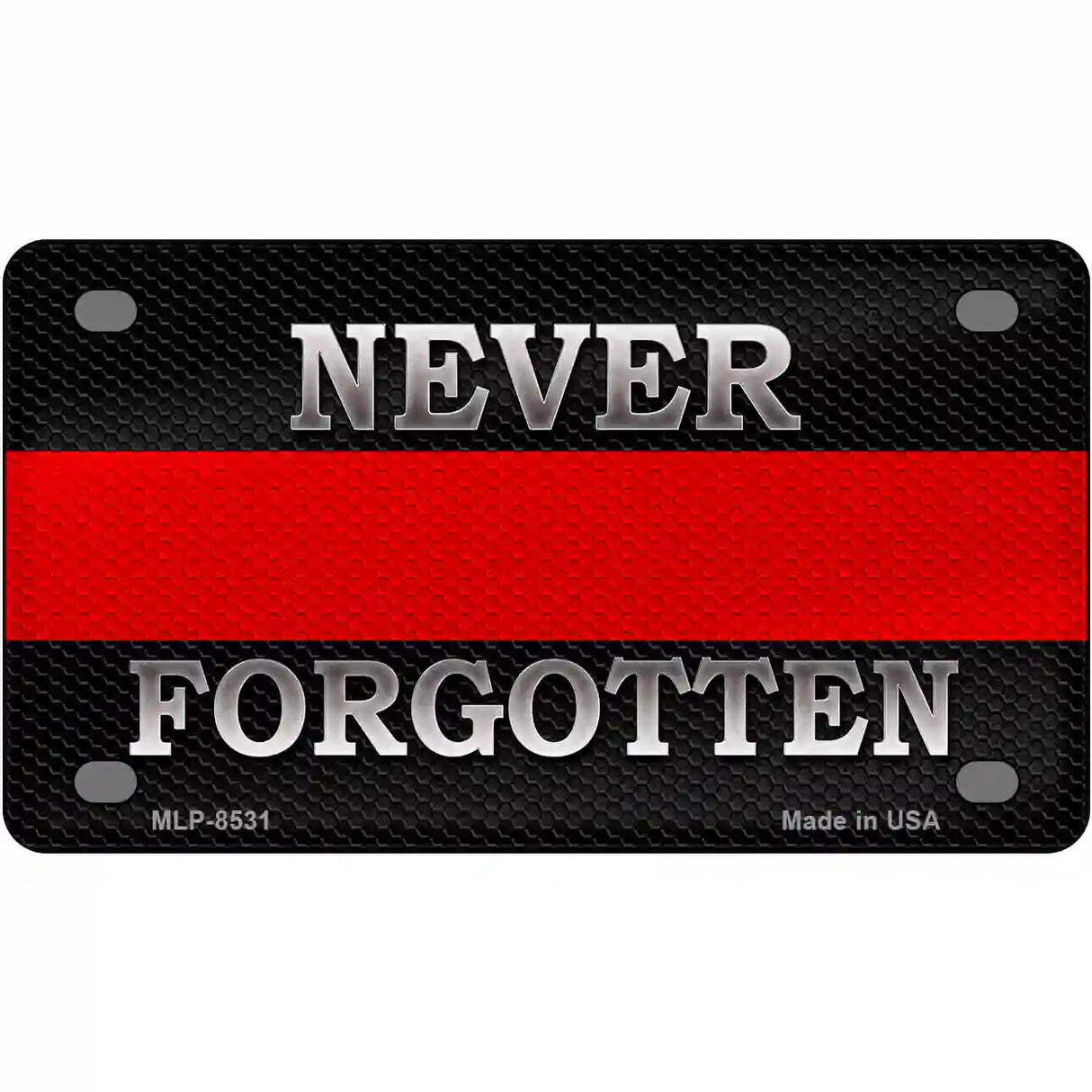 Never Forgotten Thin Red Line Metal Novelty License Plate 4" x 2.2" (MLP)