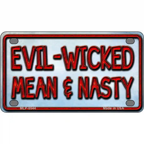 Evil Wicked Mean & Nasty Metal Novelty License Plate 4" x 2.2" (MLP)