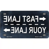 Fast Lane Your Lane Metal Novelty License Plate 4" x 2.2" (MLP)