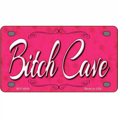 Bitch Cave Metal Novelty License Plate 4" x 2.2" (MLP)