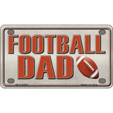 Football Dad Metal Novelty License Plate 4" x 2.2" (MLP)