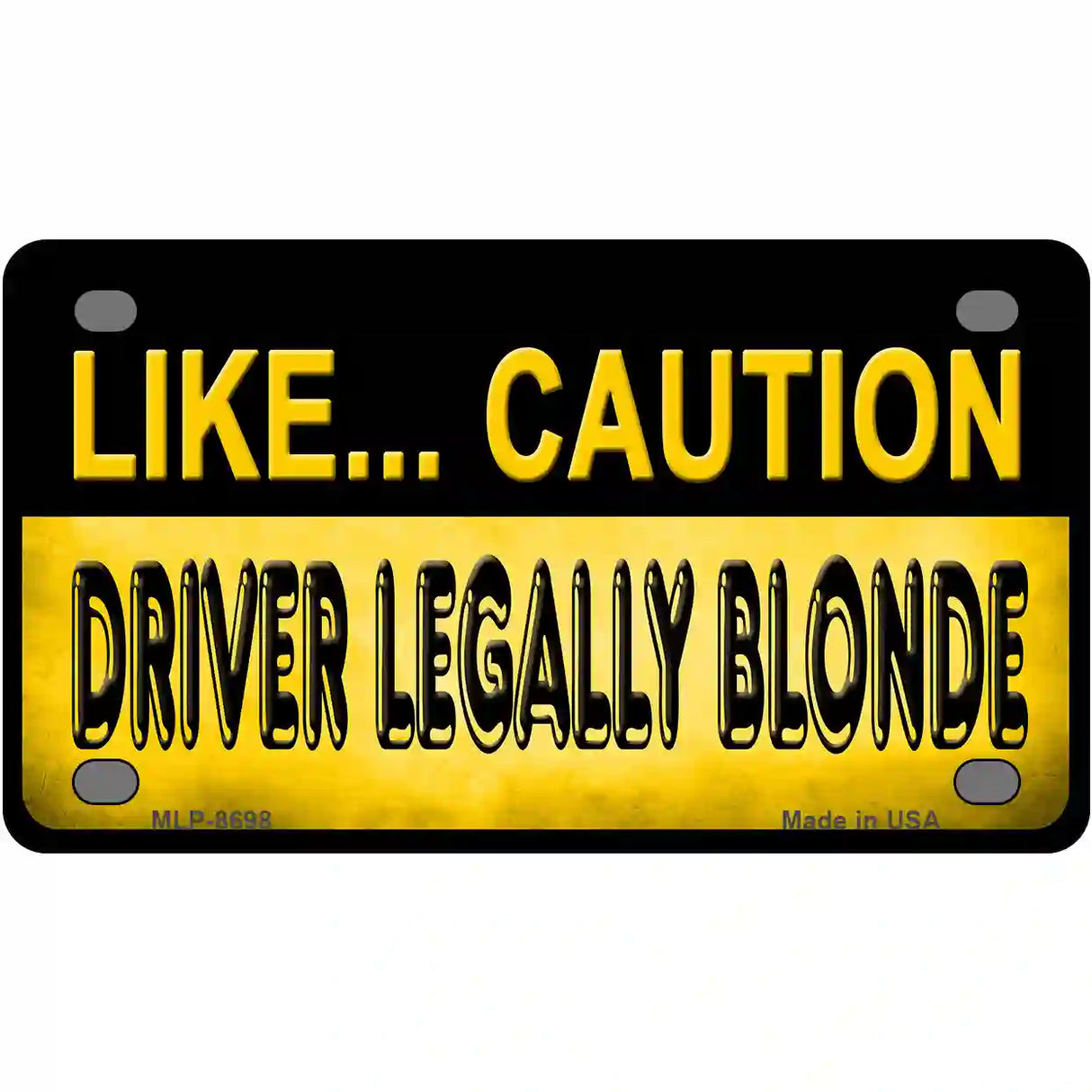 Driver Legally Blonde Metal Novelty License Plate 4" x 2.2" (MLP)