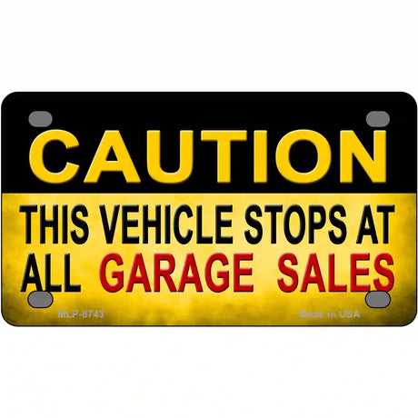 Caution Stops At Garage Sales Metal Novelty License Plate 4" x 2.2" (MLP)