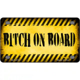 Bitch On Board Metal Novelty License Plate 4" x 2.2" (MLP)