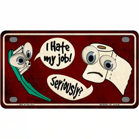 I Hate My Job Metal Novelty License Plate 4" x 2.2" (MLP)