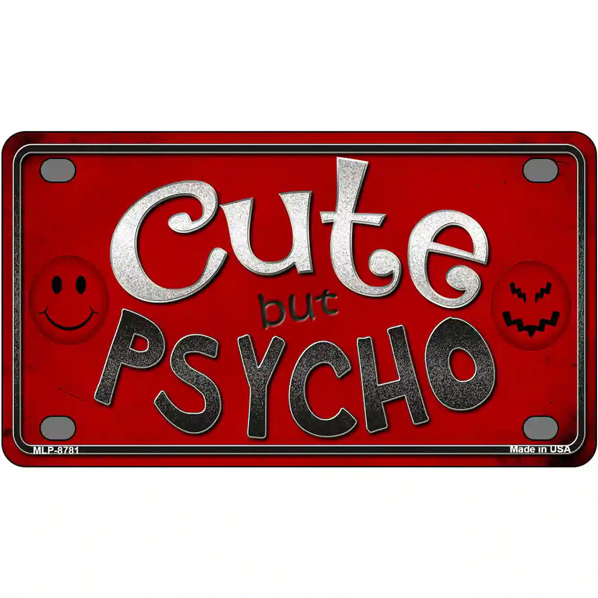 Cute But Psycho Metal Novelty License Plate 4" x 2.2" (MLP)