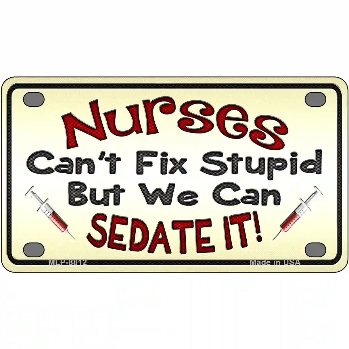 Nurses Sedate It Metal Novelty License Plate 4" x 2.2" (MLP)