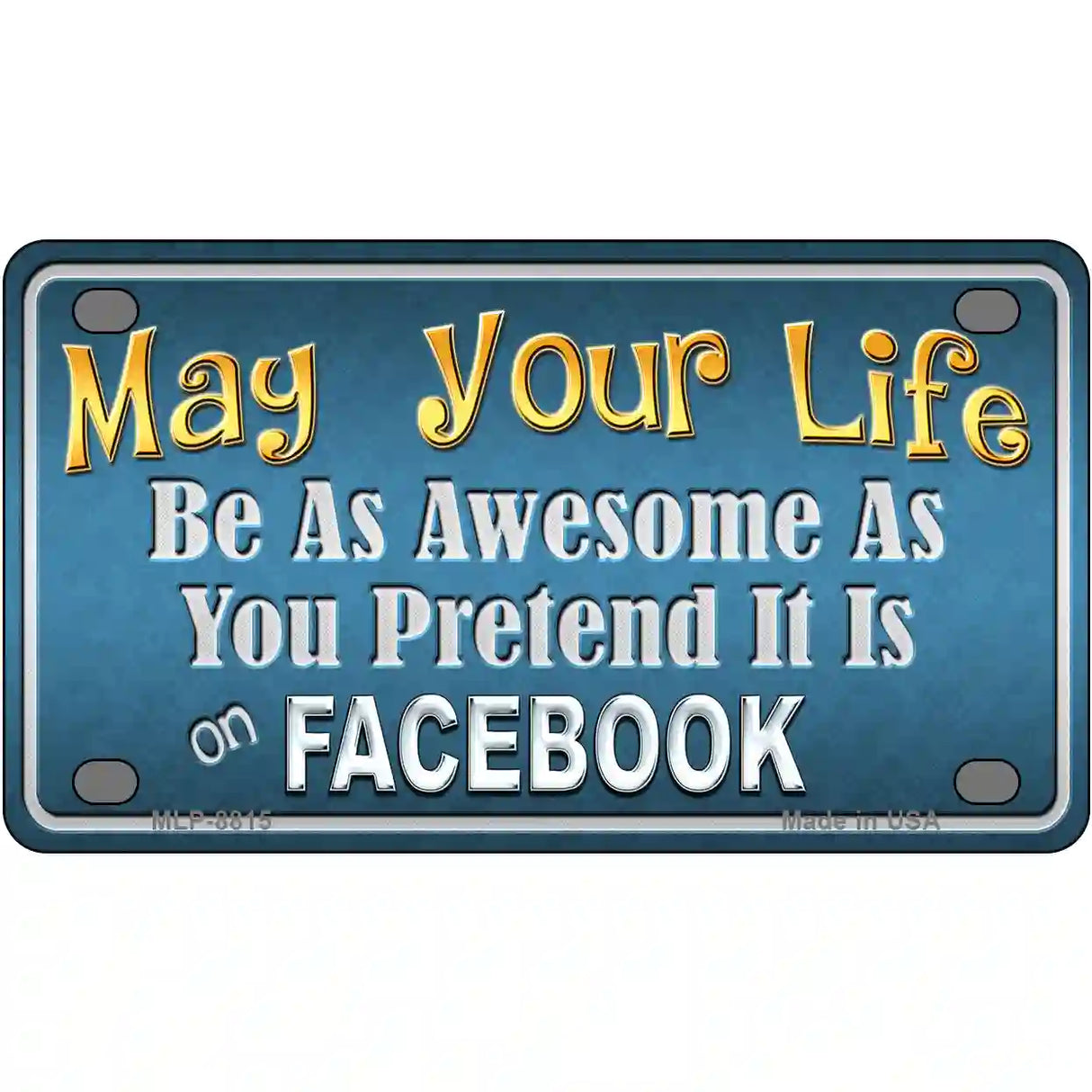 May Your Life Be Awesome Metal Novelty License Plate 4" x 2.2" (MLP)