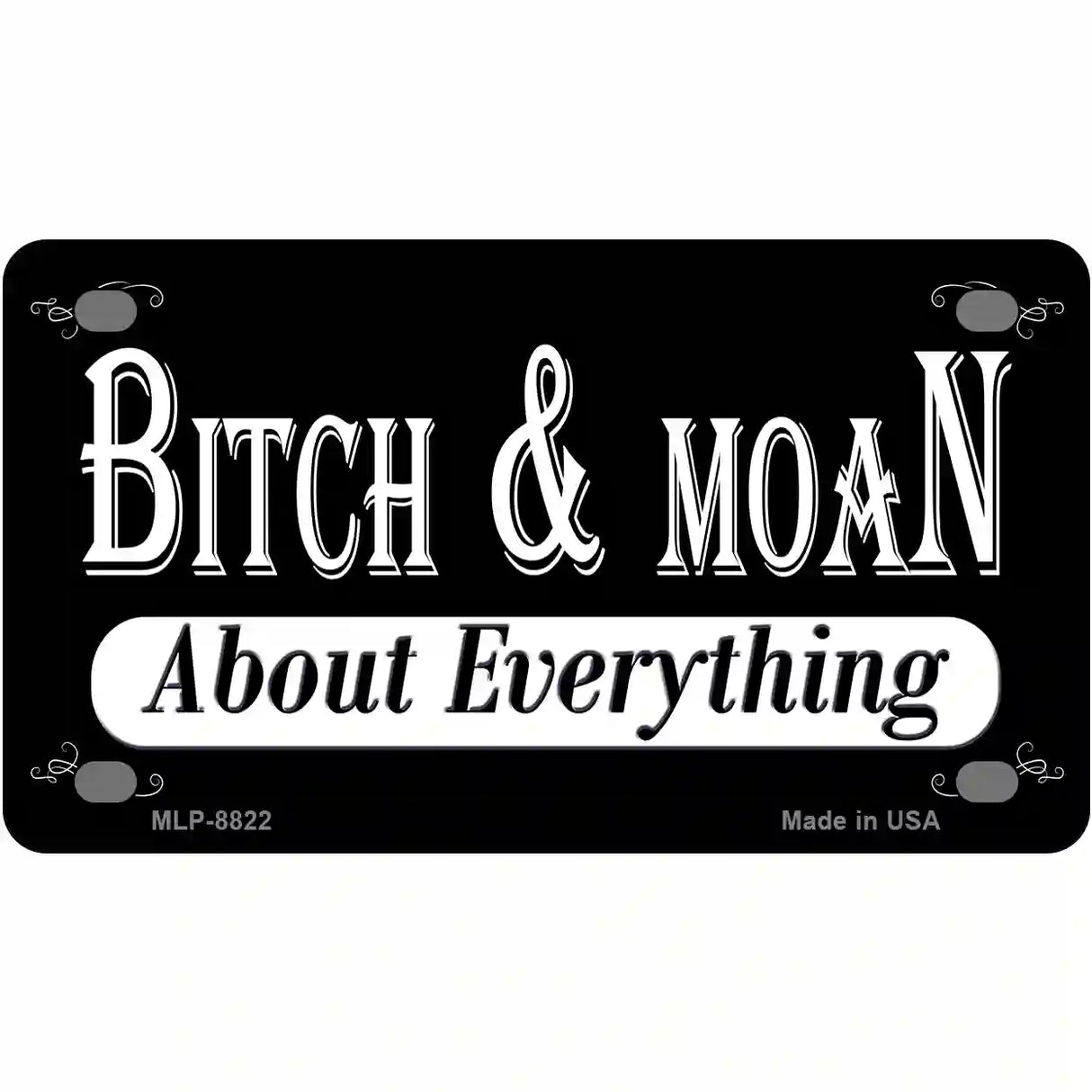 Bitch And Moan Metal Novelty License Plate 4" x 2.2" (MLP)