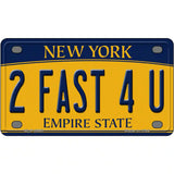 2 Fast 4 You New York Metal Novelty License Plate