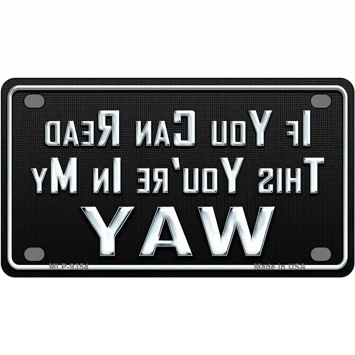 You Are In My Way Metal Novelty License Plate 4" x 2.2" (MLP)