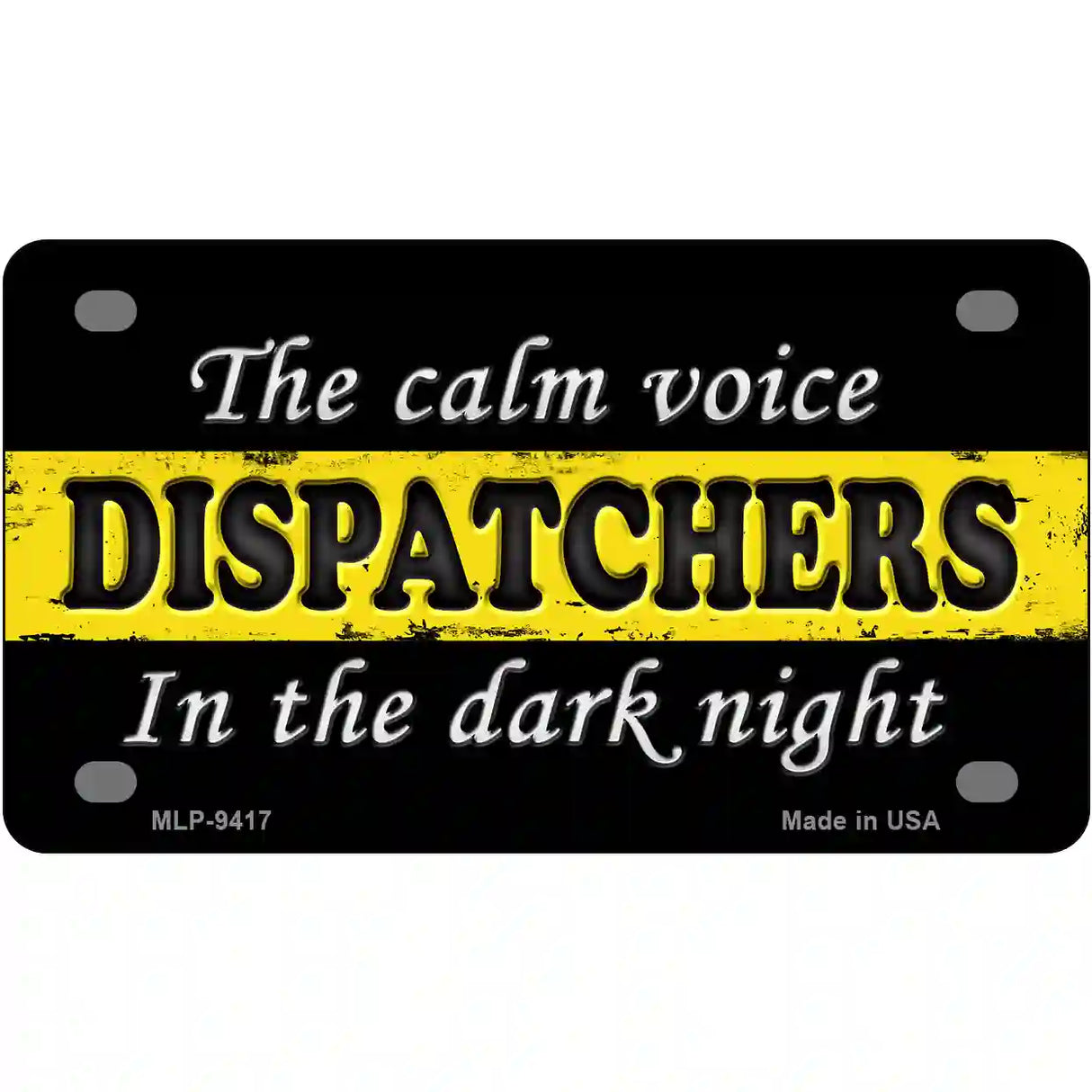 The Calm Voice Dispatchers Novelty Metal License Plate 4" x 2.2" (MLP)