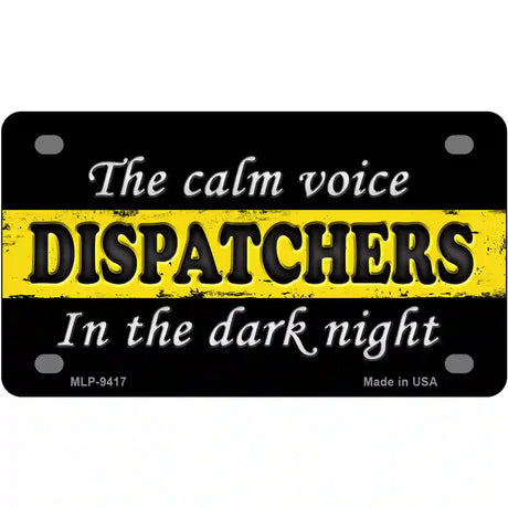 The Calm Voice Dispatchers Novelty Metal License Plate 4" x 2.2" (MLP)