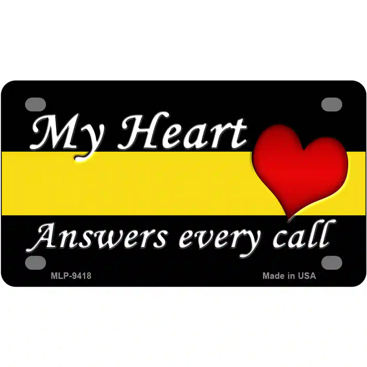 My Heart Answers Every Call Novelty Metal License Plate 4" x 2.2" (MLP)