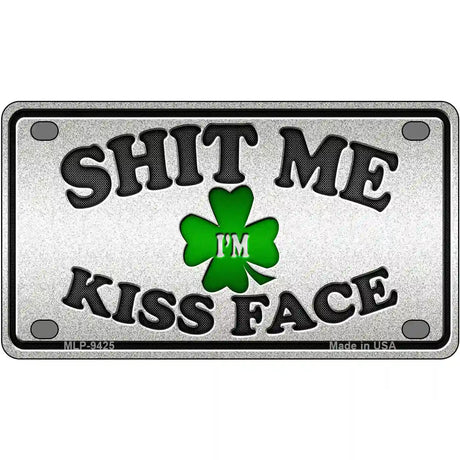 Shit Me Kissed Face Novelty Metal License Plate 4" x 2.2" (MLP)