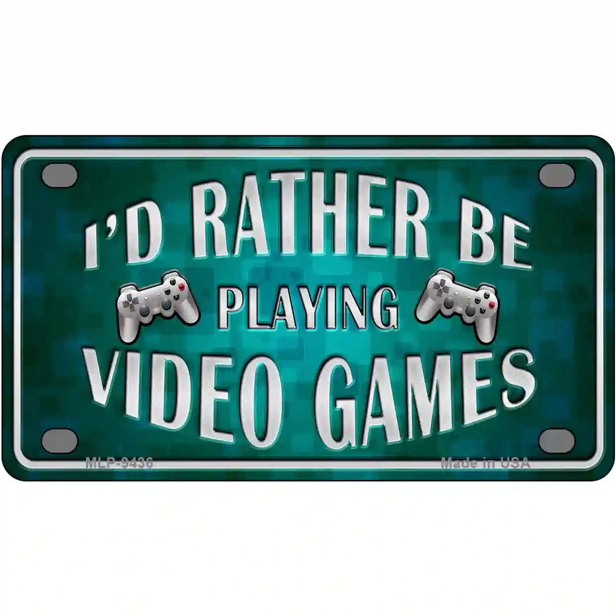 Rather Play Video Games Novelty Metal License Plate 4" x 2.2" (MLP)