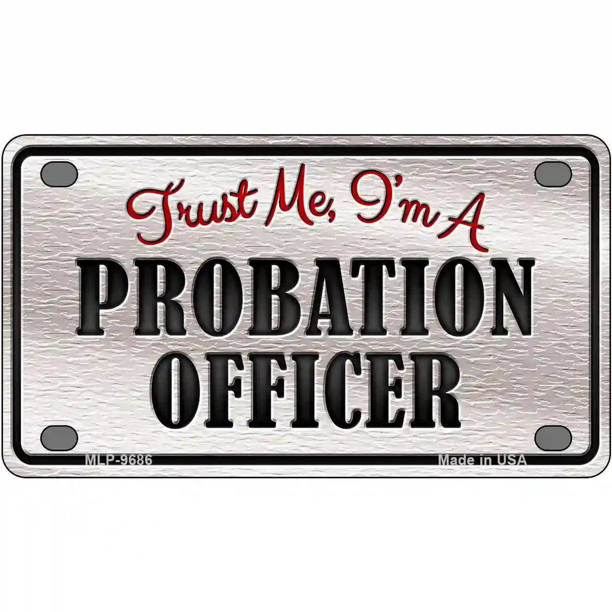 Probation Officer Novelty Metal License Plate 4" x 2.2" (MLP)