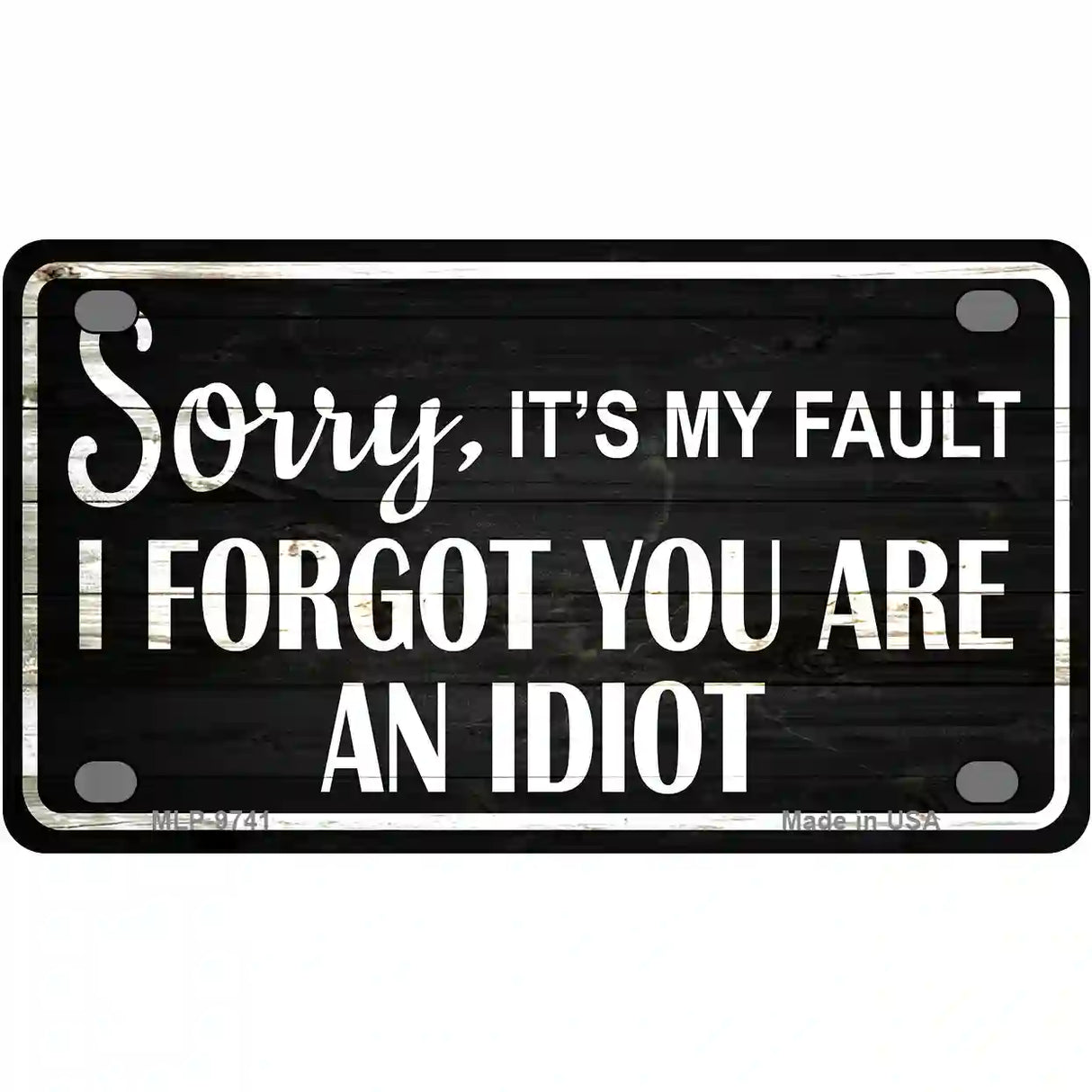 Sorry I Forgot Metal Novelty License Plate 4" x 2.2" (MLP)