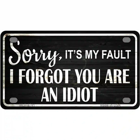 Sorry I Forgot Metal Novelty License Plate 4" x 2.2" (MLP)