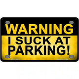 Warning Suck At Parking Metal Novelty License Plate 4" x 2.2" (MLP)