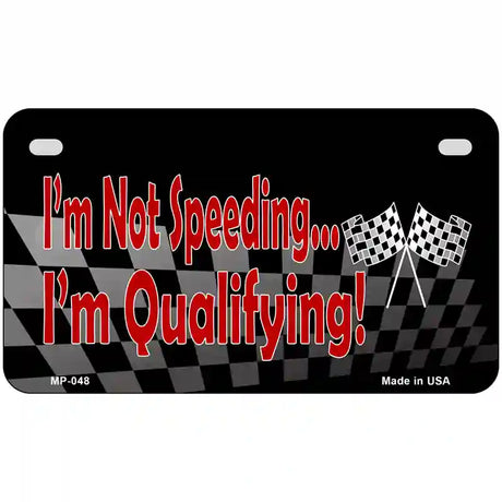 Im Qualifying Novelty Metal License Plate 7" x 4" (MP)