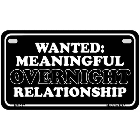 Wanted Meaningful Overnight Relationship Novelty Metal License Plate 7" x 4" (MP)