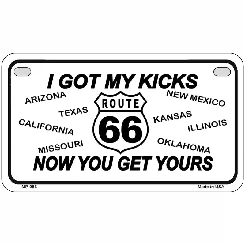 I Got My Kicks Novelty Metal License Plate 7" x 4" (MP)