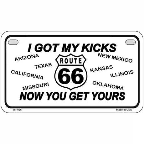 I Got My Kicks Novelty Metal License Plate 7" x 4" (MP)