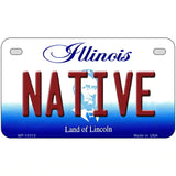 Native Illinois Metal Novelty License Plate 7" x 4" (MP)