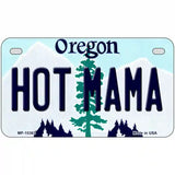 Hot Mama Oregon Metal Novelty License Plate 7" x 4" (MP)