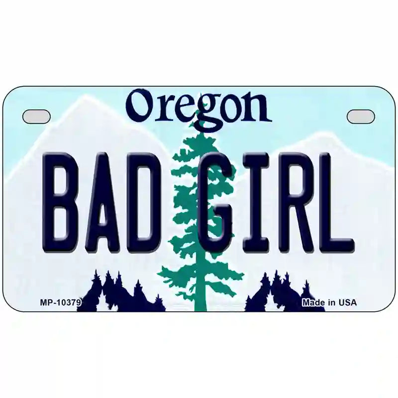 Bad Girl Oregon Metal Novelty License Plate 7" x 4" (MP)