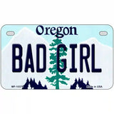 Bad Girl Oregon Metal Novelty License Plate 7" x 4" (MP)