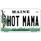 Hot Mama Maine Metal Novelty License Plate 7" x 4" (MP)