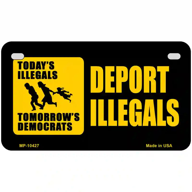 Deport Illegals Metal Novelty License Plate 7" x 4" (MP)