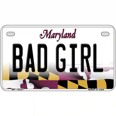 Bad Girl Maryland Metal Novelty License Plate 7" x 4" (MP)