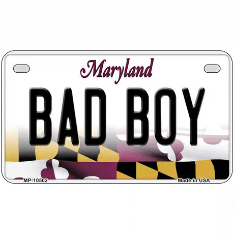 Bad Boy Maryland Metal Novelty License Plate 7" x 4" (MP)