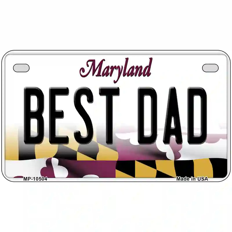 Best Dad Maryland Metal Novelty License Plate 7" x 4" (MP)